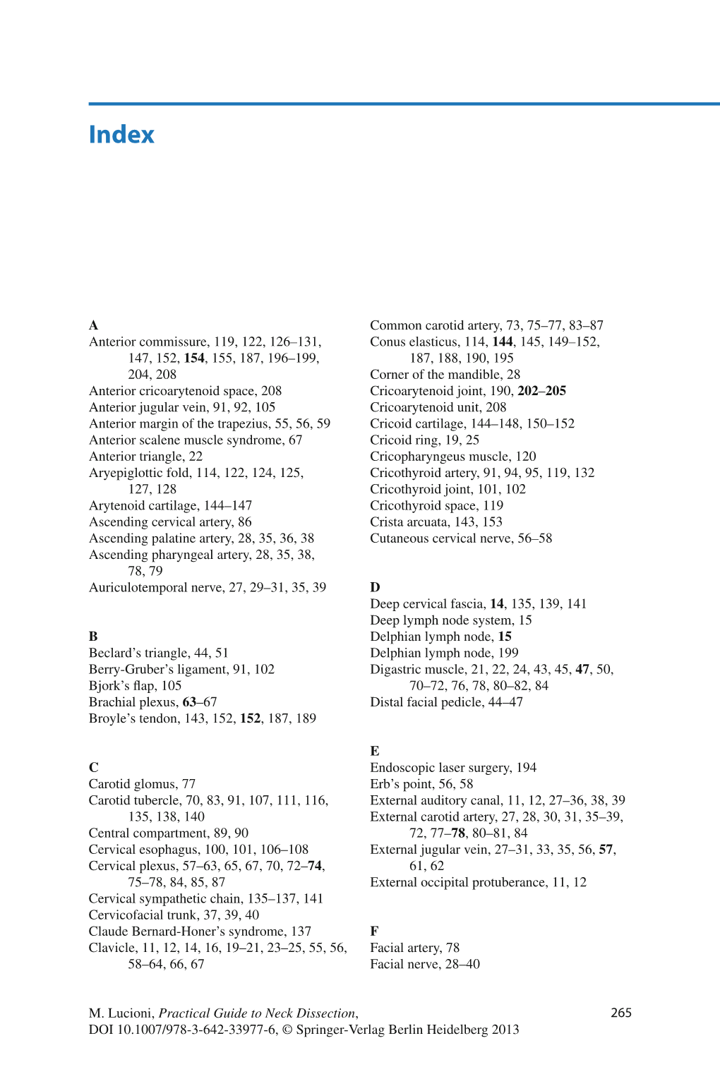 265 M. Lucioni, Practical Guide to Neck Dissection, DOI 10.1007/978