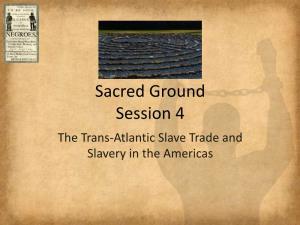 Sacred Ground Transatlantic Slave Trade Session 4 [Autosaved]