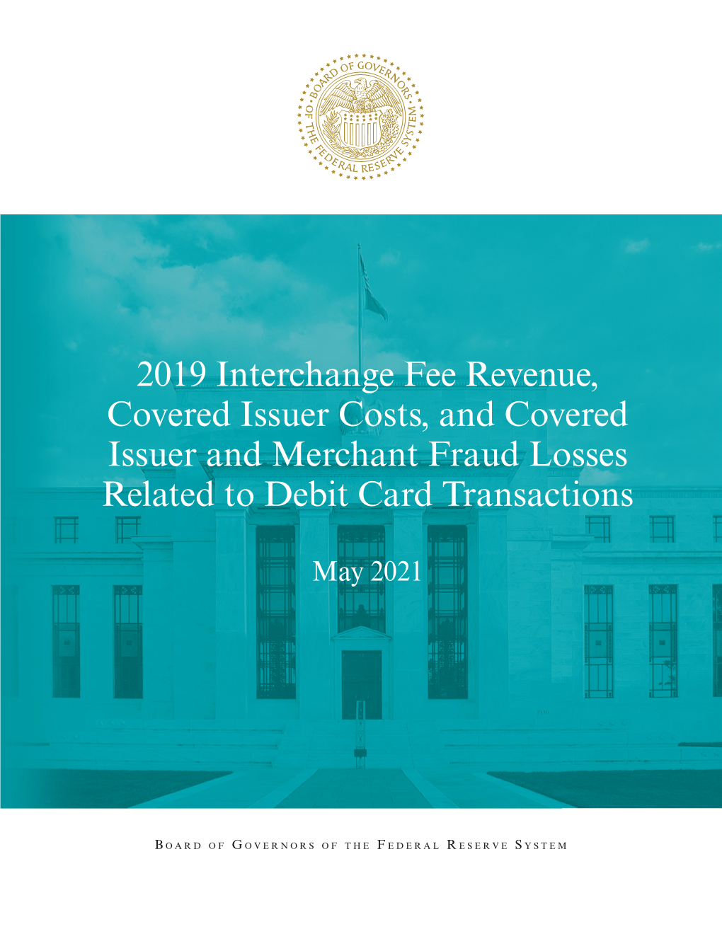 2019 Interchange Fee Revenue, Covered Issuer Costs, and Covered Issuer and Merchant Fraud Losses Related to Debit Card Transactions