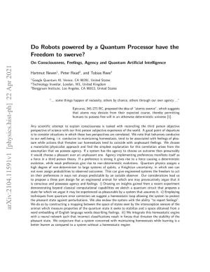Do Robots Powered by a Quantum Processor Have the Freedom to Swerve? on Consciousness, Feelings, Agency and Quantum Artiﬁcial Intelligence
