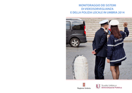 Monitoraggio Dei Sistemi Di Videosorveglianza E Della Polizia Locale in Umbria 2014