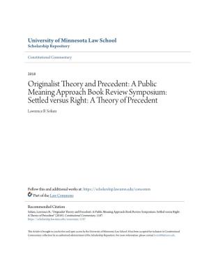 Originalist Theory and Precedent: a Public Meaning Approach Book Review Symposium: Settled Versus Right: a Theory of Precedent Lawrence B