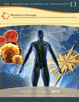 Milestones in Oncology: Events That Changed the Course of Cancer Therapy and Implications for the Future