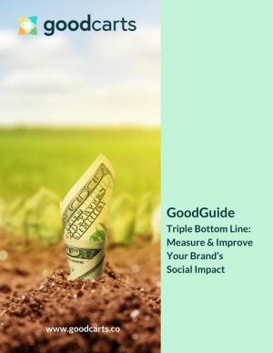 Goodguide: the Triple Bottom Line – Measure & Improve Your Brand’S Social Impact