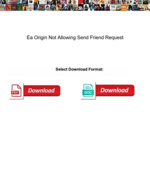 Ea Origin Not Allowing Send Friend Request