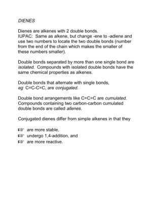 DIENES Dienes Are Alkenes with 2 Double Bonds. IUPAC: Same As
