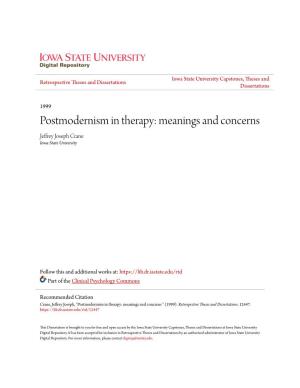 Postmodernism in Therapy: Meanings and Concerns Jeffrey Joseph Crane Iowa State University