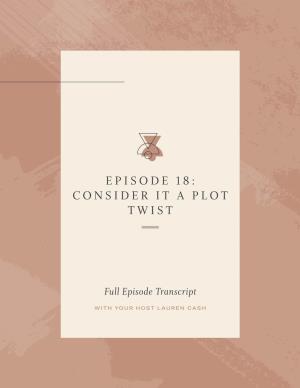 Episode 18: Consider It a Plot Twist