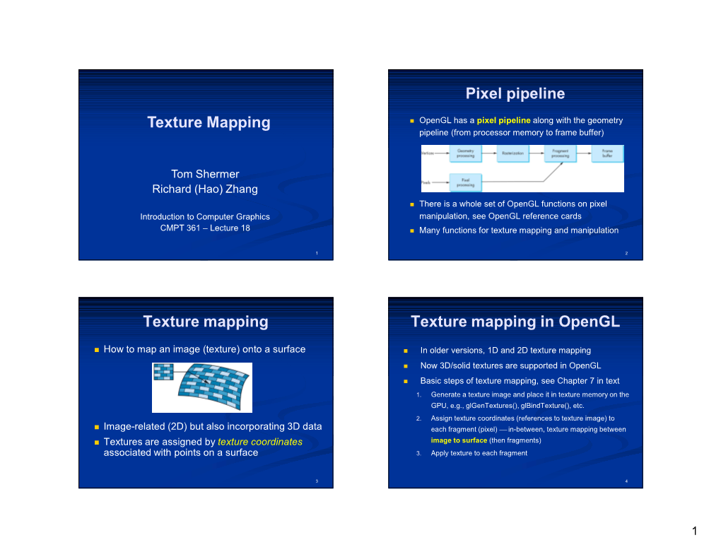 Texture Mapping  Opengl Has a Pixel Pipeline Along with the Geometry Pipeline (From Processor Memory to Frame Buffer)