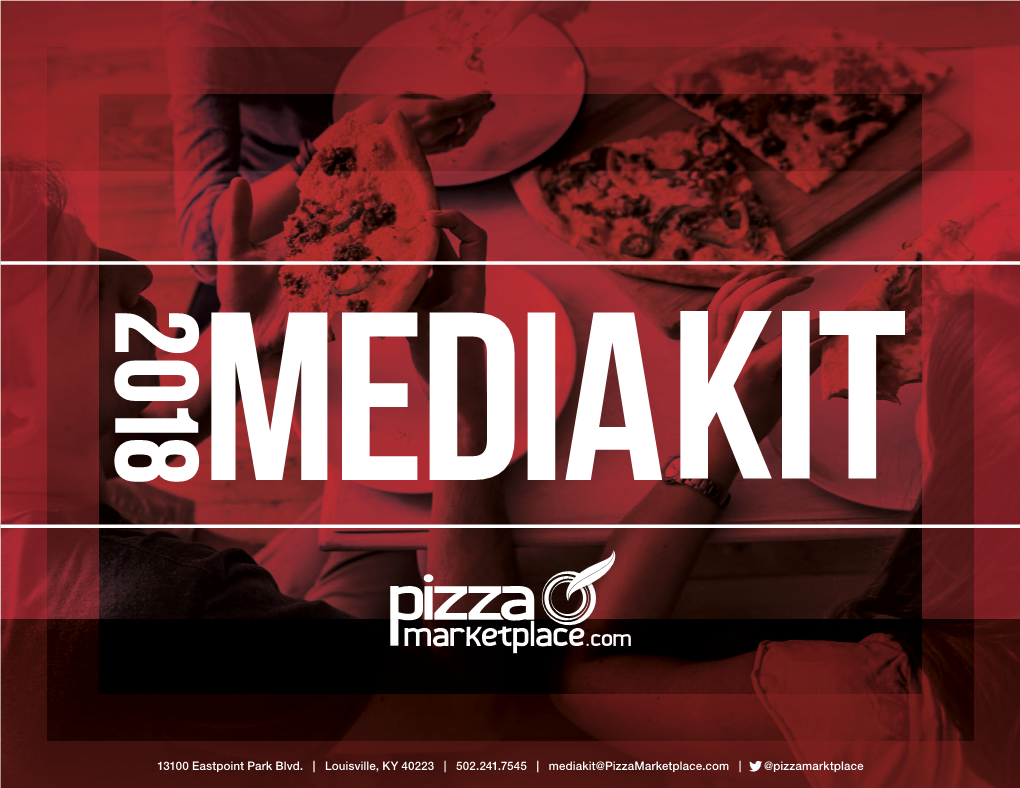 Louisville, KY 40223 | 502.241.7545 | Mediakit@Pizzamarketplace.Com | @Pizzamarktplace EDITORIAL TEAM