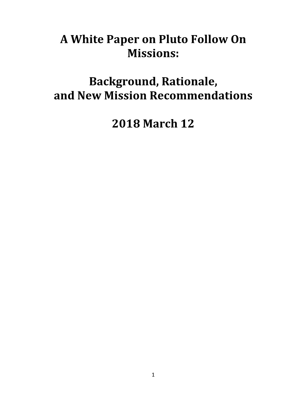 A White Paper on Pluto Follow on Missions: Background, Rationale