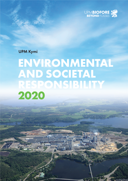 UPM Kymi ENVIRONMENTAL and SOCIETAL RESPONSIBILITY 2020 UPM Kymi