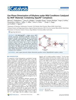 Gas-Phase Dimerization of Ethylene Under Mild Conditions Catalyzed by MOF Materials Containing (Bpy)Niii Complexes † ∥ ‡ ‡ † † Sherzod T