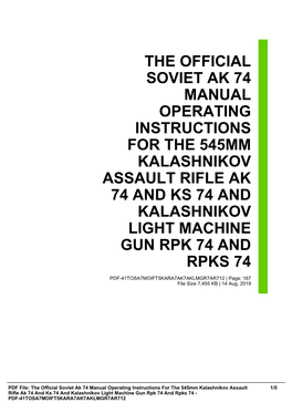 The Official Soviet Ak 74 Manual Operating Instructions for the 545Mm Kalashnikov Assault Rifle Ak 74 and Ks 74 and Kalashnikov Light Machine Gun Rpk 74 and Rpks 74