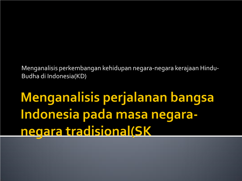 Menganalisis Perjalanan Bangsa Indonesia Pada Masa Negara-Negara Tradisional(SK