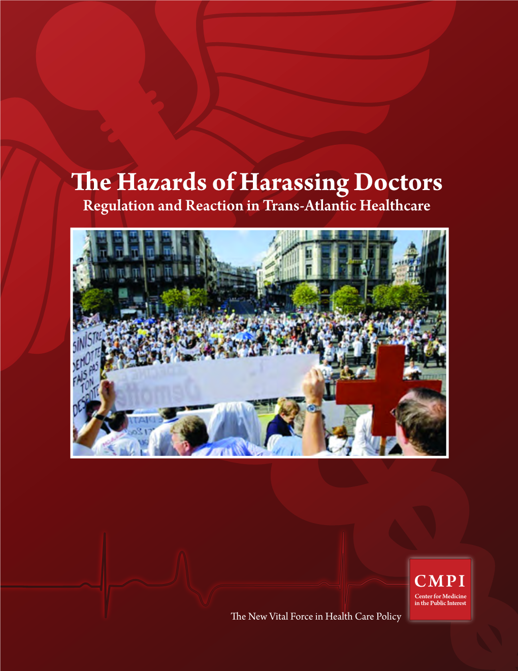 The Hazards of Harassing Doctors: Regulation and Reaction