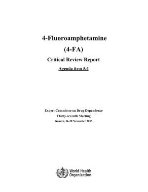 4-Fluoroamphetamine (4-FA) Critical Review Report Agenda Item 5.4