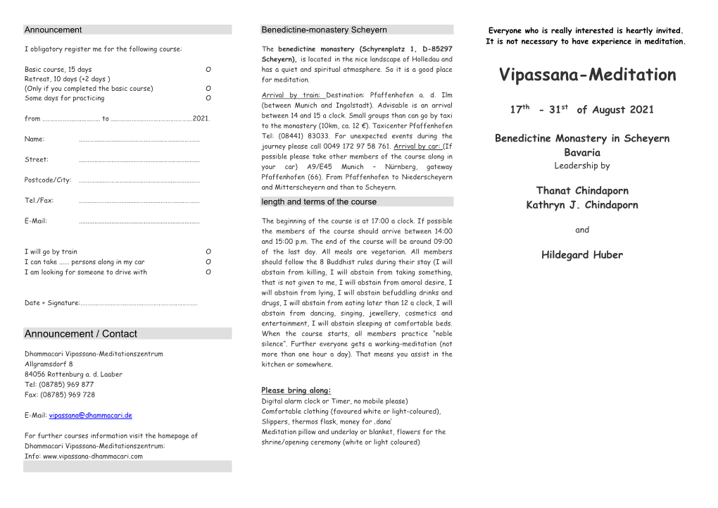 Vipassana-Meditation (Only If You Completed the Basic Course) O Some Days for Practicing O Arrival by Train: Destination: Pfaffenhofen A