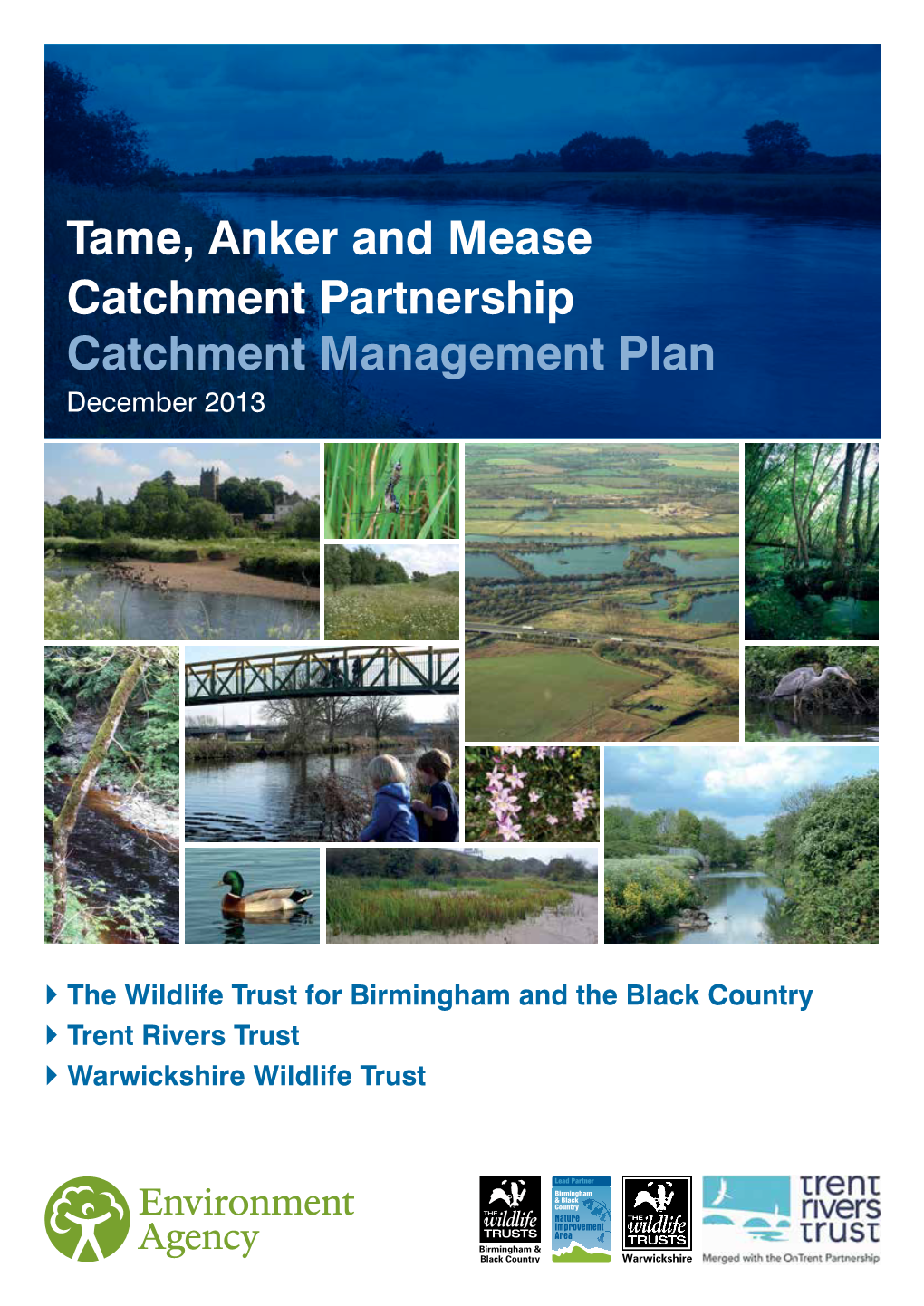 Tame, Anker and Mease Catchment Partnership Catchment Management Plan December 2013
