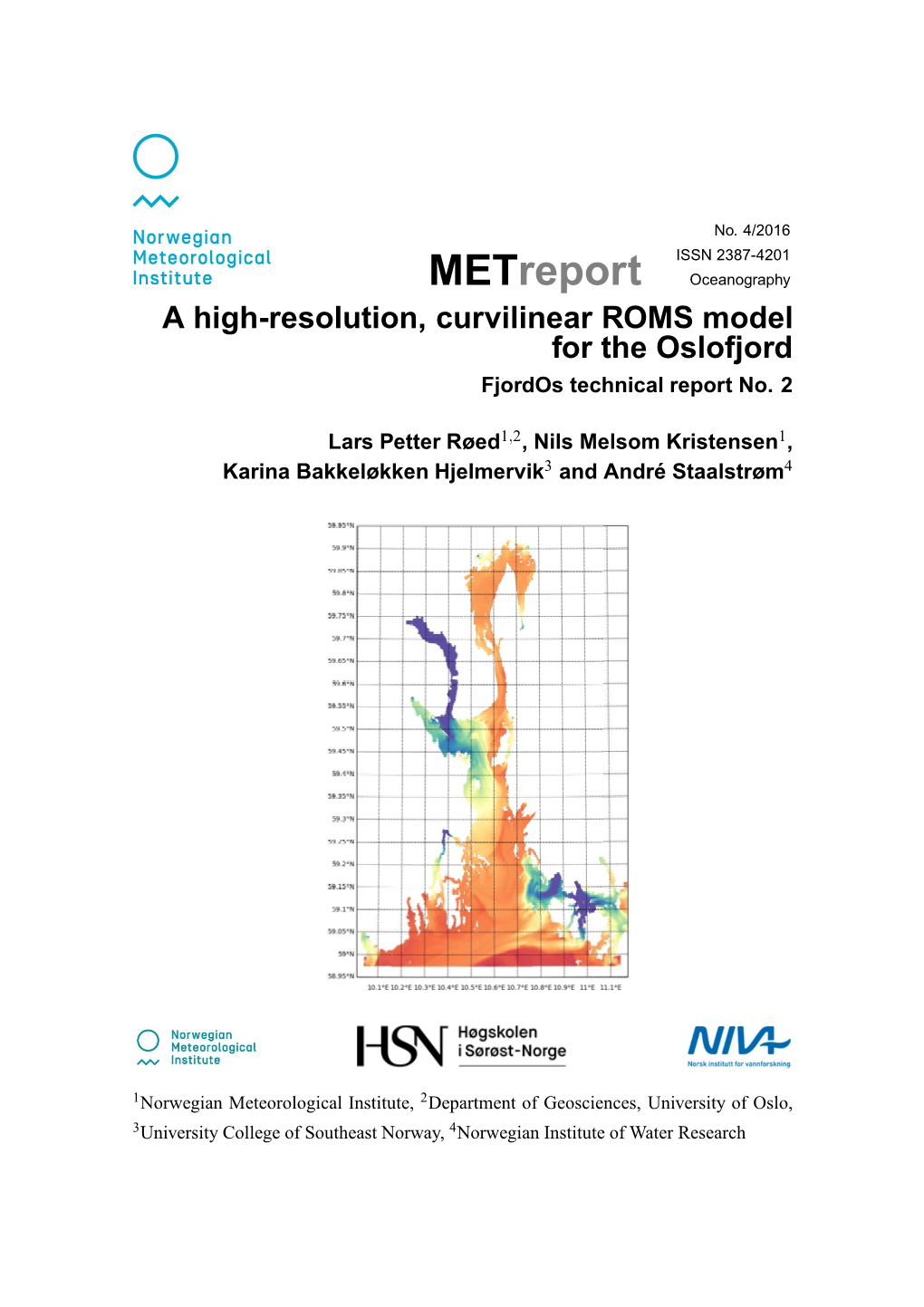 Metreport Oceanography a High-Resolution, Curvilinear ROMS Model for the Oslofjord Fjordos Technical Report No