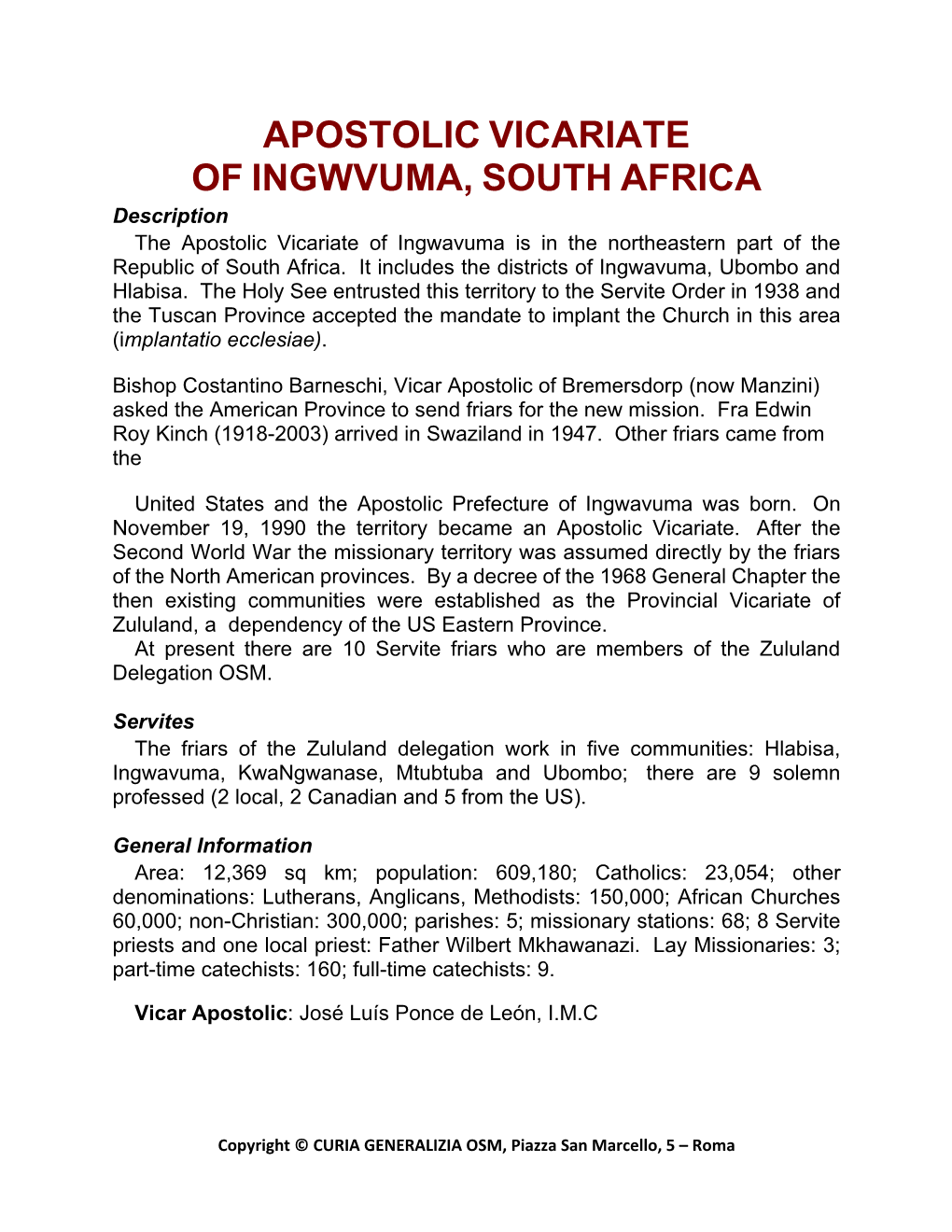 APOSTOLIC VICARIATE of INGWVUMA, SOUTH AFRICA Description the Apostolic Vicariate of Ingwavuma Is in the Northeastern Part of the Republic of South Africa