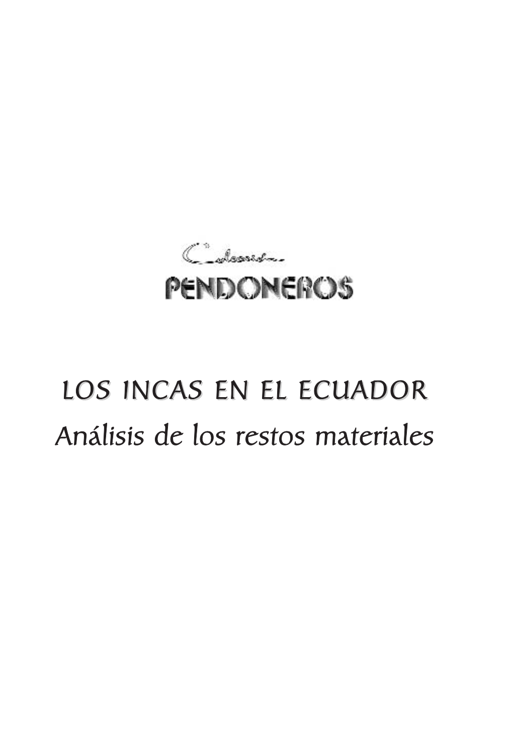 LOS INCAS EN EL ECUADOR Análisis De Los Restos Materiales (I Parte) Los Incas En El Ecuador