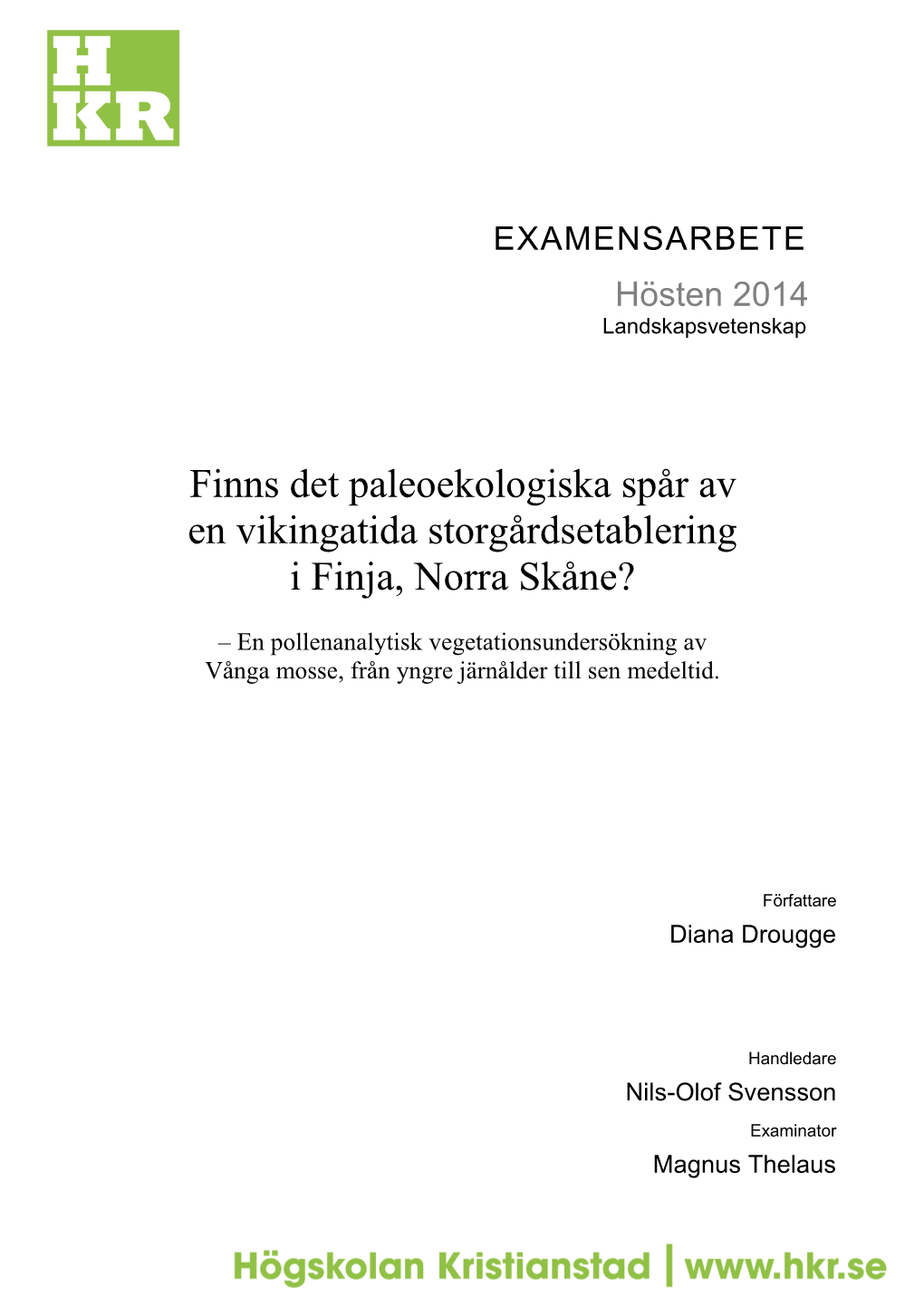 Finns Det Paleoekologiska Spår Av En Vikingatida Storgårdsetablering I Finja, Norra Skåne?