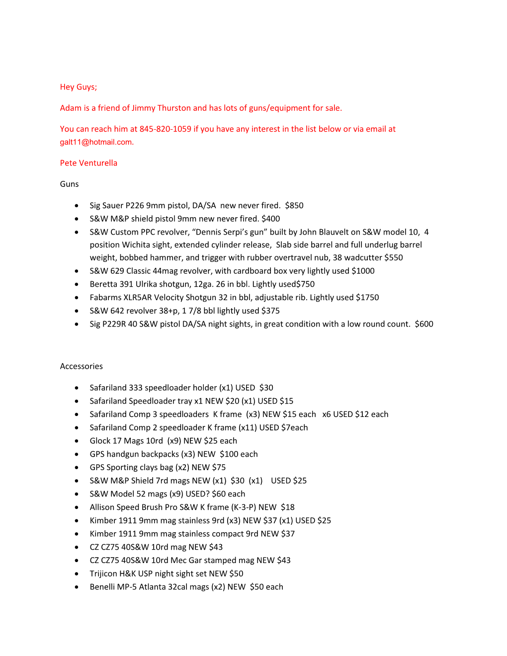 Adam Is a Friend of Jimmy Thurston and Has Lots of Guns/Equipment for Sale. You Can Reach Him at 845-820-1059 If You H