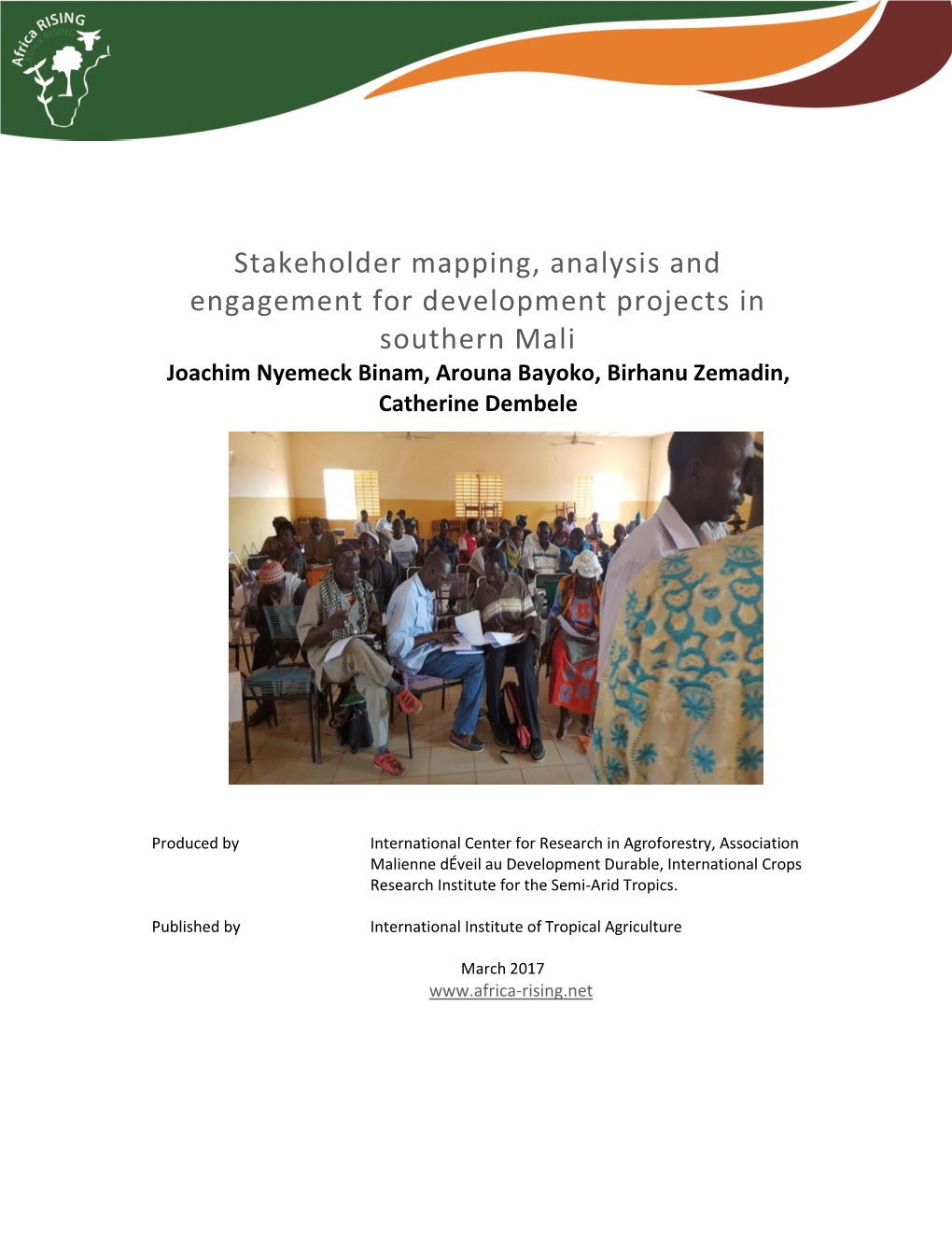 Stakeholder Mapping, Analysis and Engagement for Development Projects in Southern Mali Joachim Nyemeck Binam, Arouna Bayoko, Birhanu Zemadin, Catherine Dembele