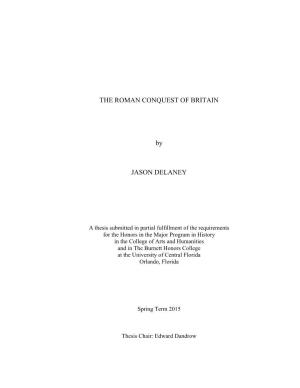 THE ROMAN CONQUEST of BRITAIN by JASON DELANEY