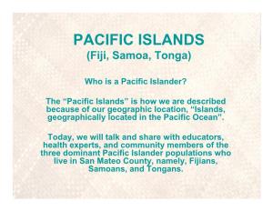 PACIFIC ISLANDS (Fiji, Samoa, Tonga)
