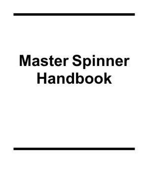 Master Spinner Handbook Content in This Document Is Current As of Time of Printing
