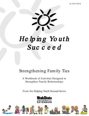 Helping Youth Succeed Series 0 Strengthening Family Ties