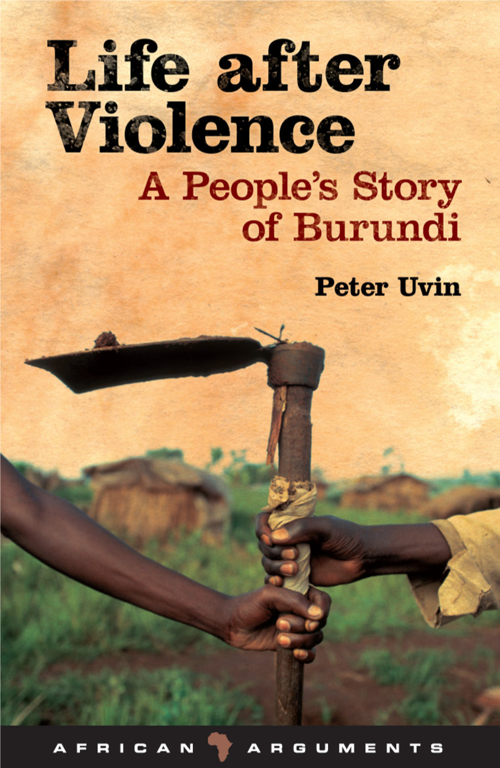 Life After Violence: a People's Story of Burundi (African Arguments)