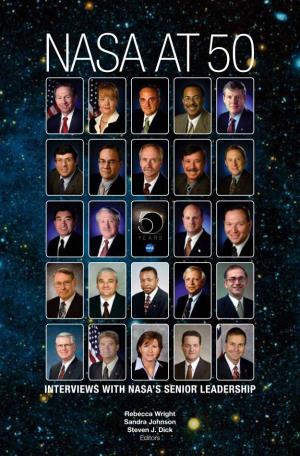 NASA at 50: Interviews with NASA Senior Leadership / Rebecca Wright, Sandra Johnson, Steven J