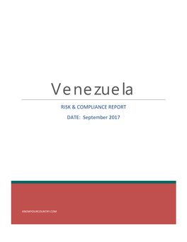 Venezuela RISK & COMPLIANCE REPORT DATE: September 2017
