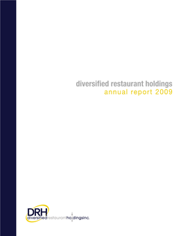 Diversified Restaurant Holdings Annual Report 2009 Diversified Restaurant Holdings Annual Report 2009