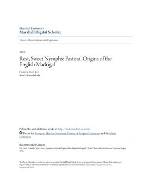 Rest, Sweet Nymphs: Pastoral Origins of the English Madrigal Danielle Van Oort Olson25@Marshall.Edu