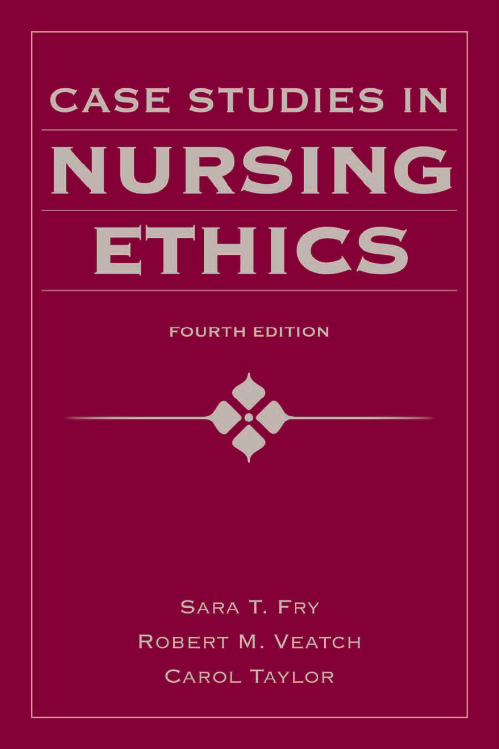 Case Studies in Nursing Ethics Fourth Edition