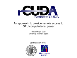 Rcuda, an Approach to Provide Remote Access to GPU