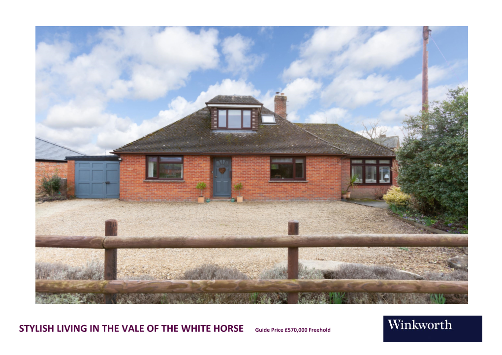 STYLISH LIVING in the VALE of the WHITE HORSE Guide Price £570,000 Freehold