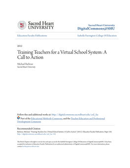 Training Teachers for a Virtual School System: a Call to Action Michael Barbour Sacred Heart University