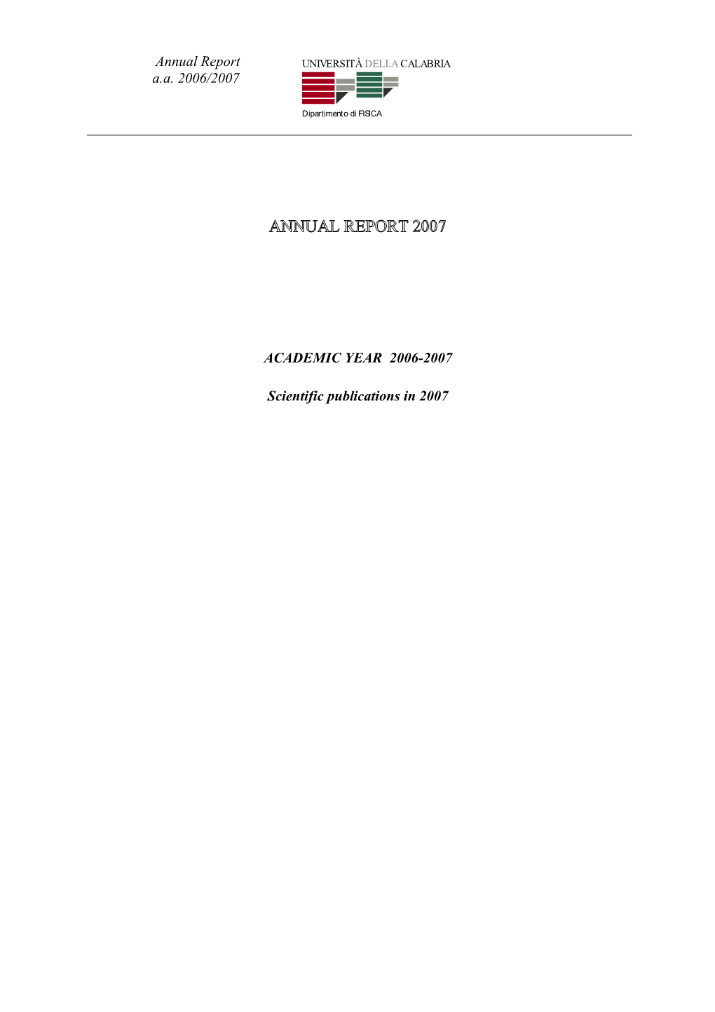 Annual Report A.A. 2006/2007 ACADEMIC YEAR 2006-2007 Scientific Publications in 2007