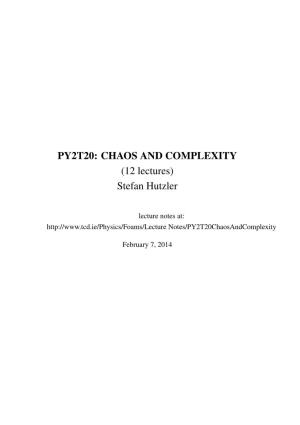 PY2T20: CHAOS and COMPLEXITY (12 Lectures) Stefan Hutzler
