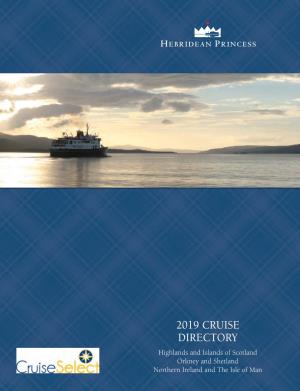 2019 CRUISE DIRECTORY Highlands and Islands of Scotland Orkney and Shetland Northern Ireland and the Isle of Man Cape Wrath Scrabster