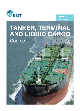 TANKER, TERMINAL and LIQUID CARGO Course TANKER, TERMINAL and a THREE DAY LIQUID CARGO COURSE ON-SITE EXPERIENCE