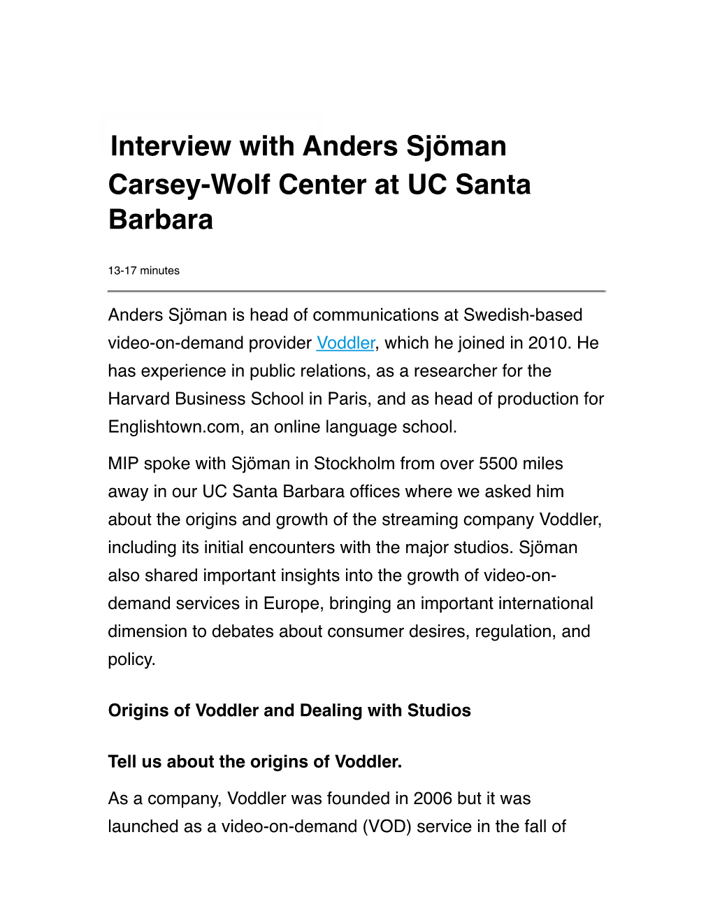 Anders Sjöman Is Head of Communications at Swedish-Based Video-On-Demand Provider Voddler, Which He Joined in 2010