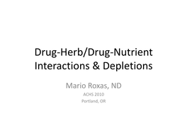 Drug-Herb/Drug-Nutrient Interactions & Depletions