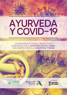 Y COVID-19 AYURVEDA Y COVID-19 Consolidado De Guías Y Protocolos Elaborados Por El Ministerio AYUSH (India) Con Adaptaciones a La Argentina Y Brasil