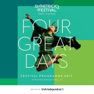 Festival Programme 2017 Stpatricksfestival.Ie